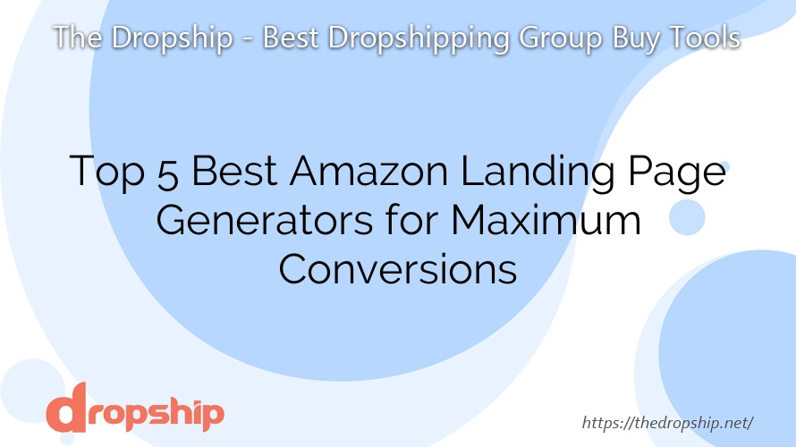 Top 5 Best Amazon Landing Page Generators for Maximum Conversions
