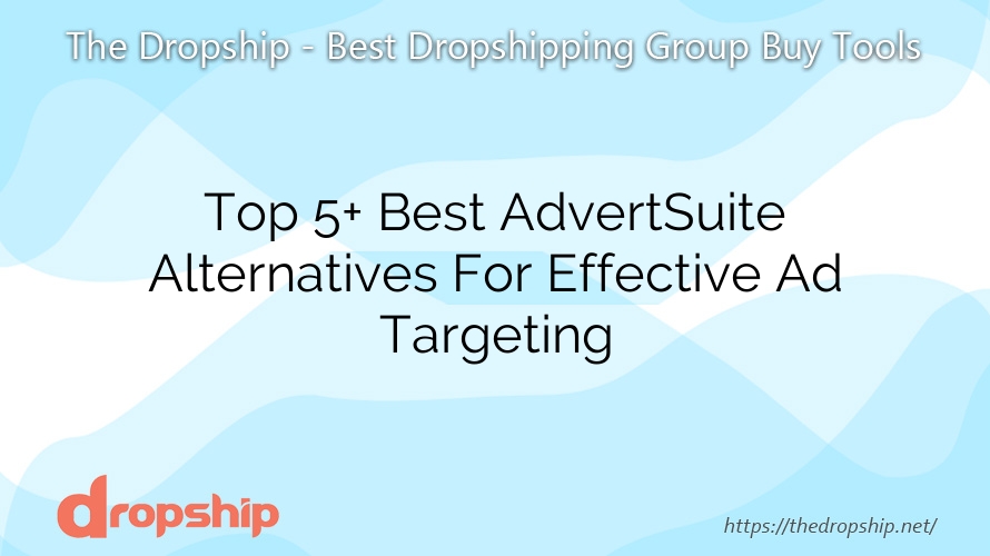 Top 5+ Best AdvertSuite Alternatives For Effective Ad Targeting