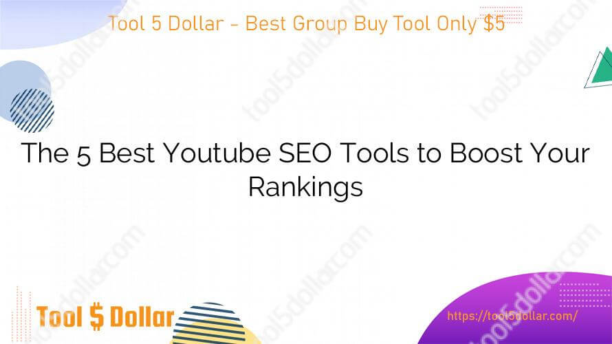 The 5 Best Youtube SEO Tools to Boost Your Rankings
