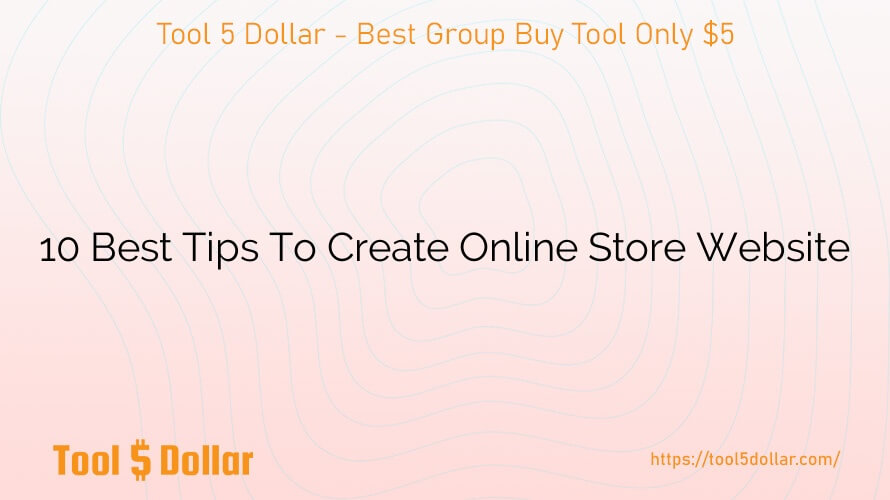 10 Best Tips To Create Online Store Website