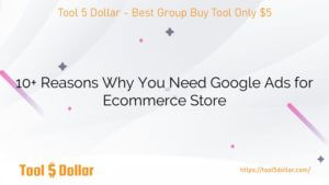 10+ Reasons Why You Need Google Ads for Ecommerce Store