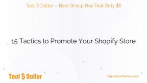 15 Tactics to Promote Your Shopify Store