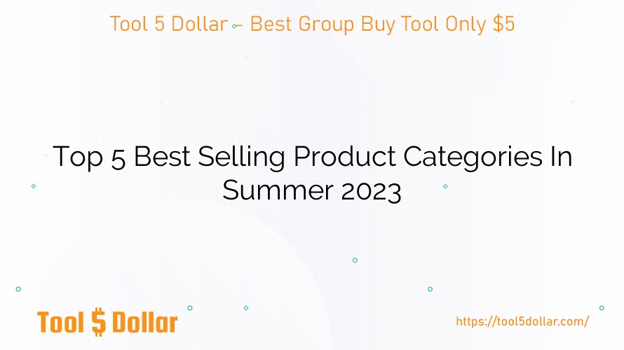 Top 5 Best Selling Product Categories In Summer 2023