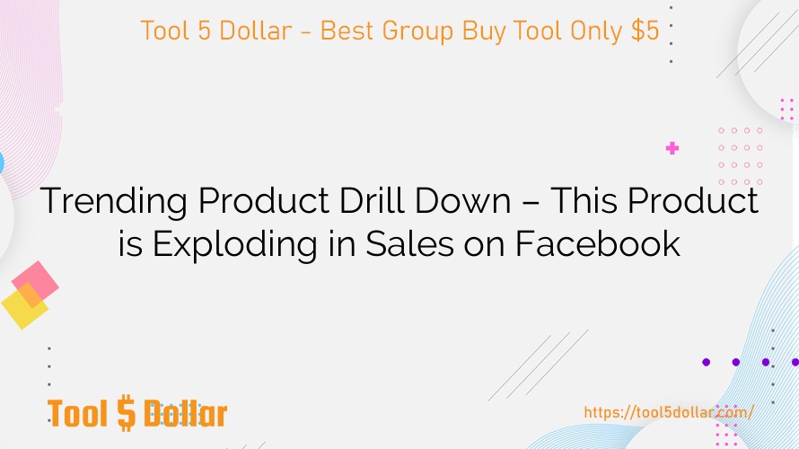 Trending Product Drill Down – This Product is Exploding in Sales on Facebook