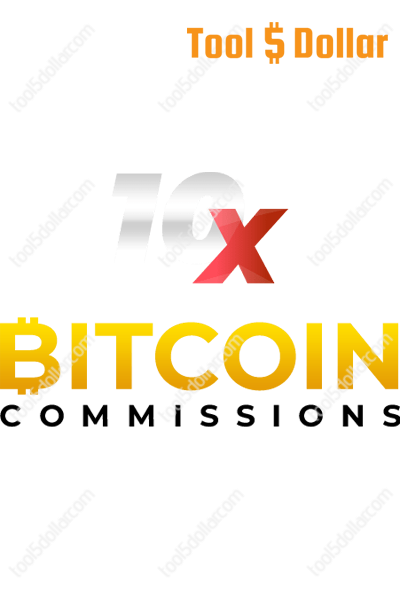 10X Bitcoin Commissions