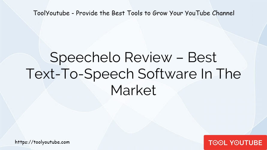 Speechelo Review – Best Text-To-Speech Software In The Market