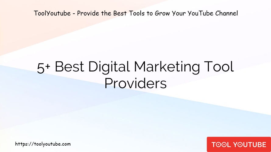 5+ Best Digital Marketing Tool Providers