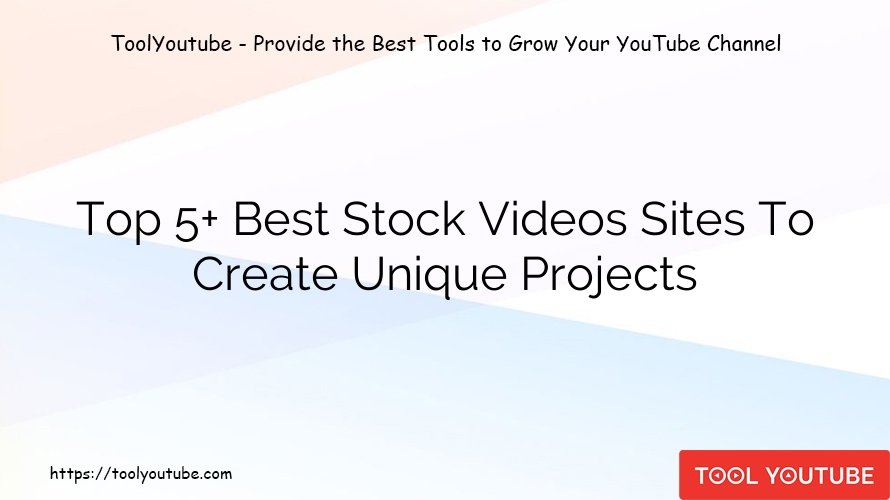 Top 5+ Best Stock Videos Sites To Create Unique Projects