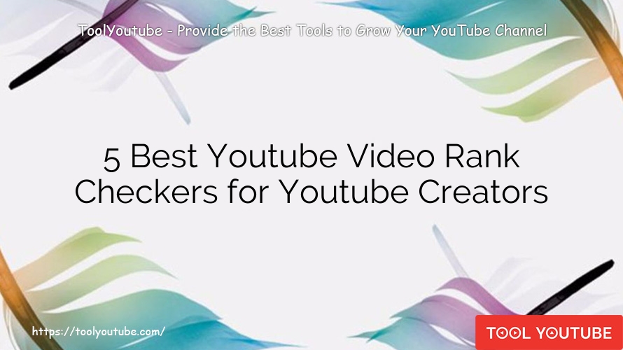 5 Best Youtube Video Rank Checkers for Youtube Creators