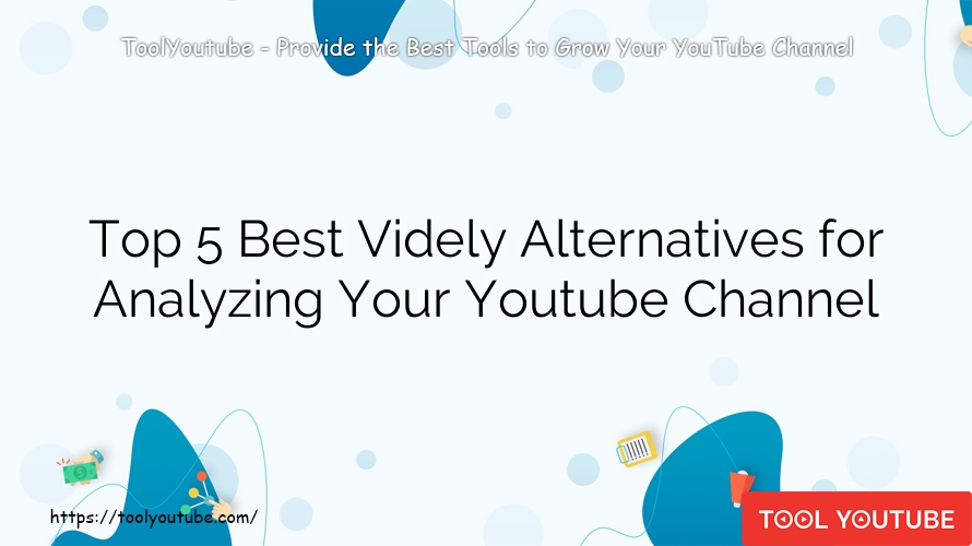 Top 5 Best Videly Alternatives for Analyzing Your Youtube Channel