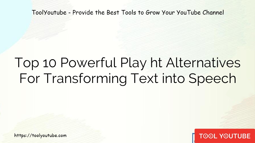 Top 10 Powerful Play ht Alternatives For Transforming Text into Speech
