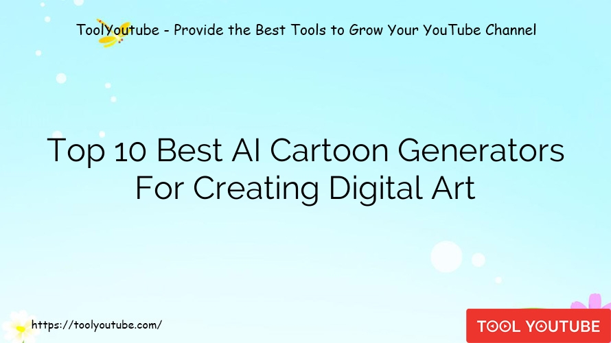 Top 10 Best AI Cartoon Generators For Creating Digital Art